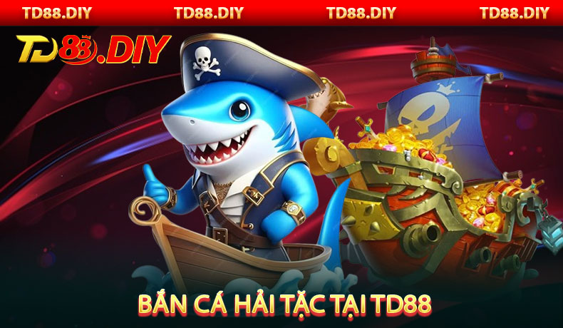 Bắn cá hải tặc tại TD88