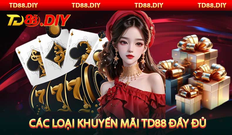 Các loại khuyến mãi TD88 đầy đủ